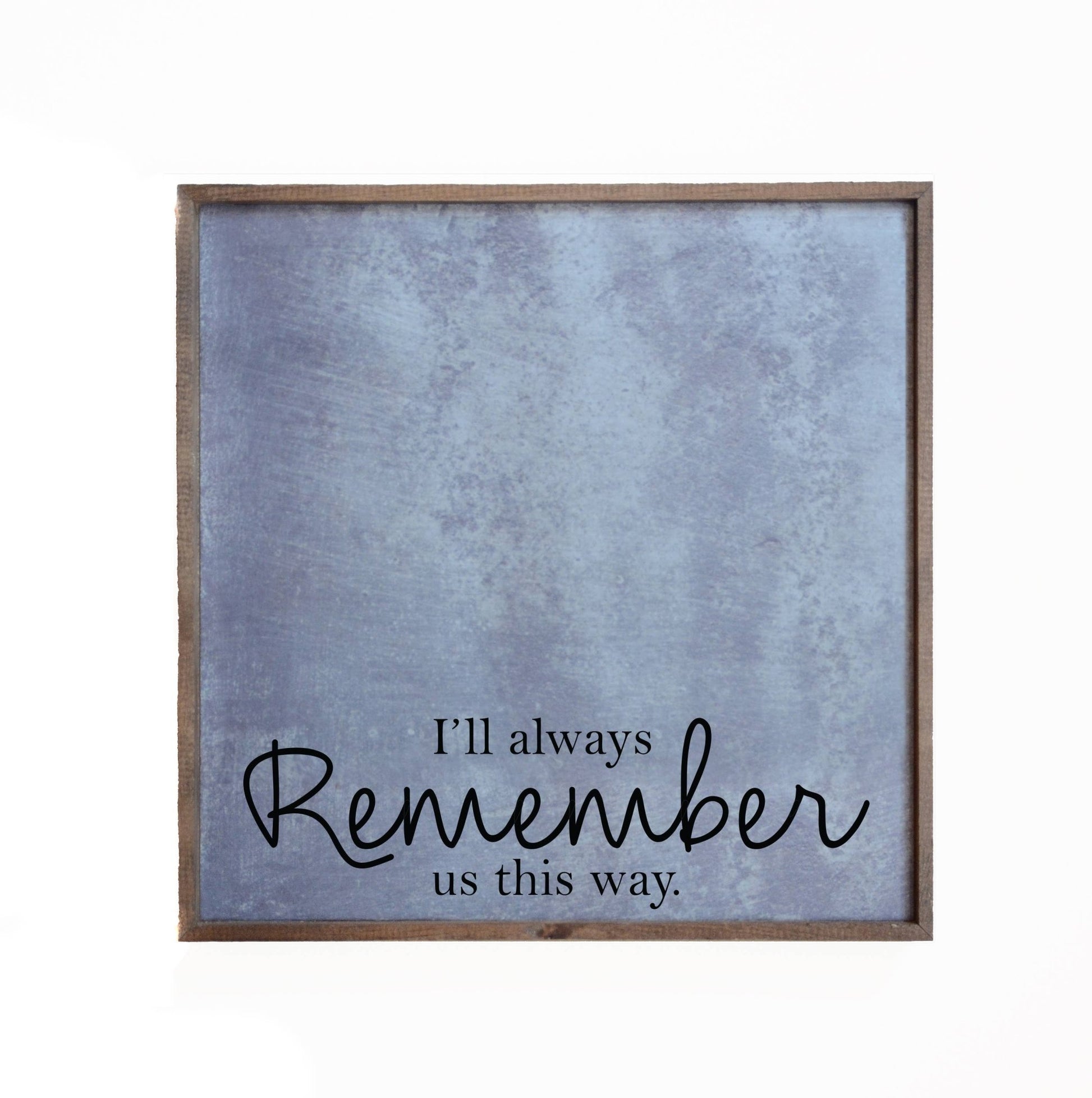 12x12 Magnetic Photo Frame - I Will Always Remember Us - Dirt Roads and Dreams Western Boutique